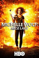 Watch Michelle Wolf: Nice Lady Niter