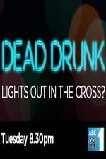 Watch Dead Drunk Lights Out In The Cross Niter