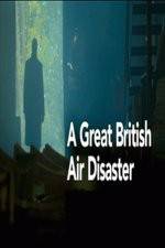 Watch A Great British Air Disaster Niter