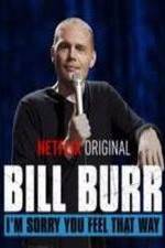 Watch Bill Burr: I'm Sorry You Feel That Way Niter