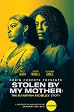 Watch Stolen by My Mother: The Kamiyah Mobley Story Niter