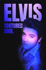 Elvis: Tortured Soul niter