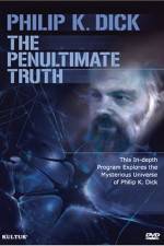 Watch The Penultimate Truth About Philip K Dick Niter
