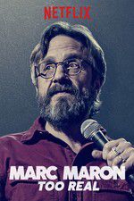 Watch Marc Maron: Too Real Niter