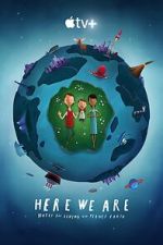 Watch Here We Are: Notes for Living on Planet Earth (Short 2020) Letmewatchthis