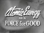 Watch Atomic Energy as a Force for Good (Short 1955) Niter