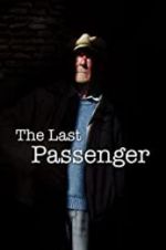 Watch The Last Passenger: A True Story Niter
