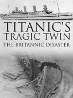 Watch Titanic\'s Tragic Twin: The Britannic Disaster Niter