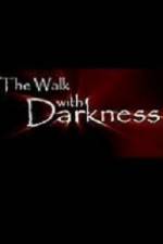 Watch The Walk with Darkness Niter