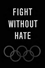 Watch Fight Without Hate Niter