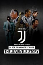 Watch Black and White Stripes: The Juventus Story Niter