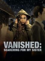 Watch Vanished: Searching for My Sister Niter