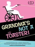 Watch Grandma\'s Not a Toaster Niter