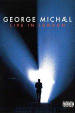 Watch George Michael: Live in London Niter