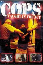 Watch Cops - Caught In The Act Niter