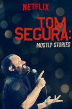 Watch Tom Segura: Mostly Stories Niter