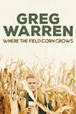 Watch Greg Warren: Where the Field Corn Grows Niter