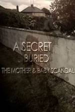 Watch A Secret Buried The Mother and Baby Scandal Niter