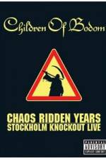 Watch Children of Bodom: Chaos Ridden Years/Stockholm Knockout Live Niter