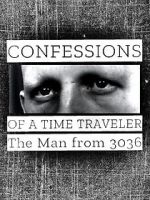 Watch Confessions of a Time Traveler - The Man from 3036 Niter