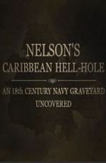 Watch Nelson\'s Caribbean Hell-Hole: An Eighteenth Century Navy Graveyard Uncovered Niter