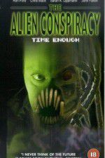 Watch Time Enough: The Alien Conspiracy Niter