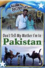 Watch Don't Tell My Mother Im In Pakistan Niter