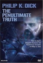 Watch The Penultimate Truth About Philip K. Dick Niter