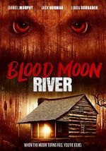 Watch Blood Moon River Niter