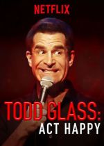 Watch Todd Glass: Act Happy Niter