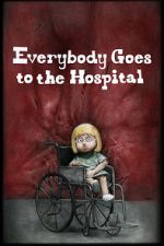 Watch Everybody Goes to the Hospital (Short 2021) Niter