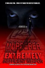 Watch The Horribly Slow Murderer with the Extremely Inefficient Weapon (Short 2008) Niter