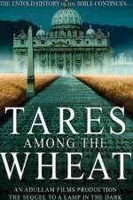 Watch Tares Among the Wheat: Sequel to a Lamp in the Dark Niter