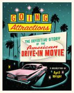 Watch Going Attractions: The Definitive Story of the American Drive-in Movie Niter