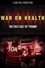 Watch War on Health FDAs Cult of Tyranny Niter