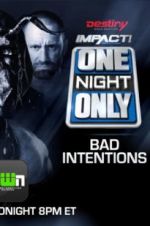 Watch Impact Wrestling One Night Only: Bad Intentions Niter