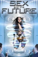 Watch Sex and the Future Niter