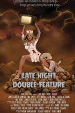 Watch Late Night Double Feature Niter