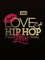 Watch Love & Hip Hop: It\'s a Love Thing Niter