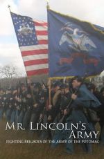Watch Mr Lincoln\'s Army: Fighting Brigades of the Army of the Potomac Niter