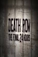 Watch Death Row The Final 24 Hours Niter