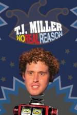Watch TJ Miller No Real Reason Niter