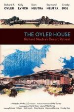 Watch The Oyler House: Richard Neutra\'s Desert Retreat Niter