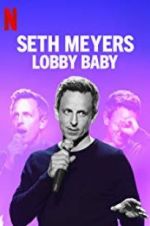 Watch Seth Meyers: Lobby Baby Niter