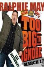 Watch Ralphie May: Too Big to Ignore Niter