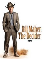 Watch Bill Maher: The Decider Niter
