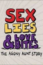 Watch Sex, Lies & Love Bites: The Agony Aunt Story Niter