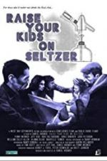 Watch Raise Your Kids on Seltzer Niter