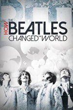 Watch How the Beatles Changed the World Niter
