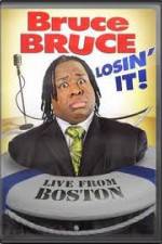 Watch Bruce Bruce: Losin It - Live From Boston Niter